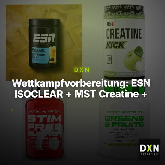 Wettkampfvorbereitung: ESN ISOCLEAR + MST Creatine + 2 weitere – Clean Showcase Plus